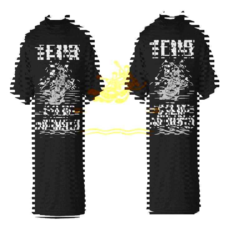 The River Is Calling Water Rafting 川 ラフティング Tシャツ