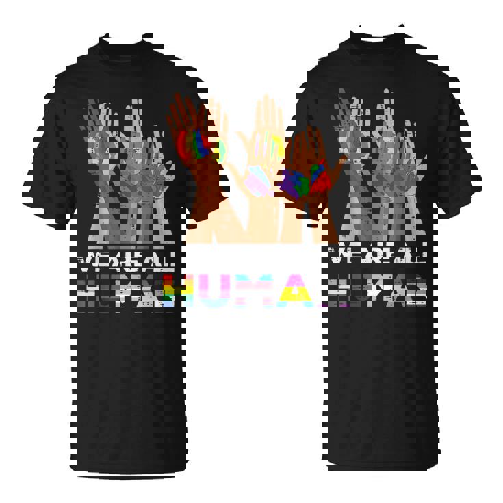 Gay Pride Month We Are All Human Hands Lgbtq Ally Rainbow T-Shirt