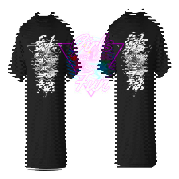Girls Just Wanna Have Fun 1980S Eighties Costume Party Tシャツ