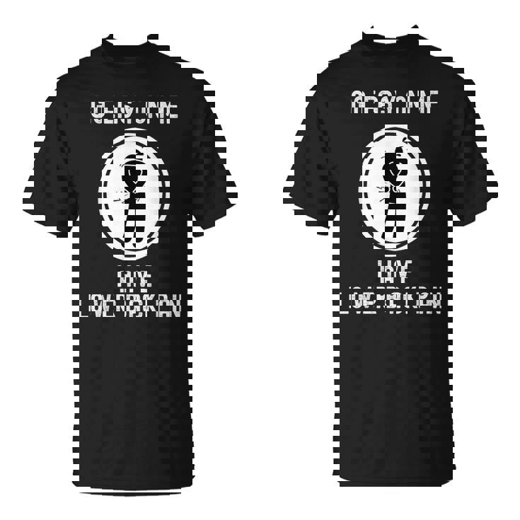 Go Easy On Me I Have Lower Back Pain 面白い言葉 Tシャツ