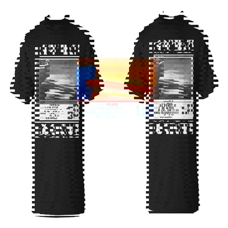 I Got That Dog In Me、 Hot Dog Meme Tシャツ