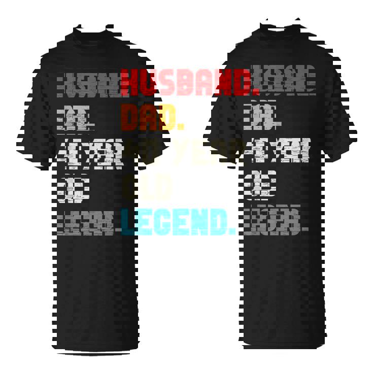 Hombre De 40 Años De Edad De Husband Dad Para Él Camiseta unisex