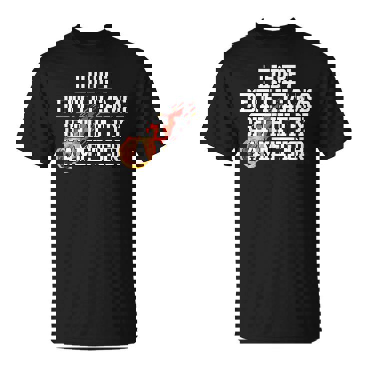 I Hope Both Teams Get Hit With A Meteor Lose メンズ レディース Tシャツ