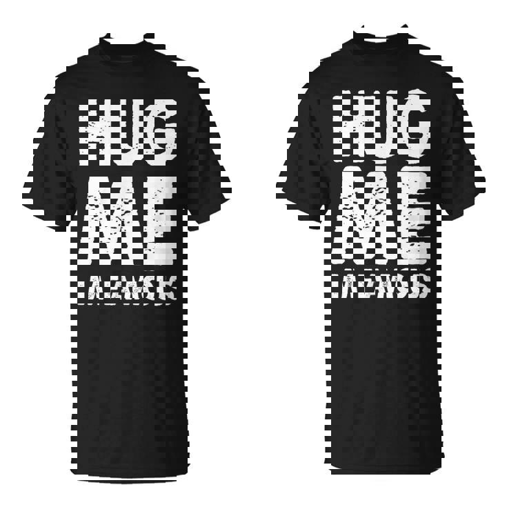 Hug Me I'm Famous ファニーハガー Tシャツ