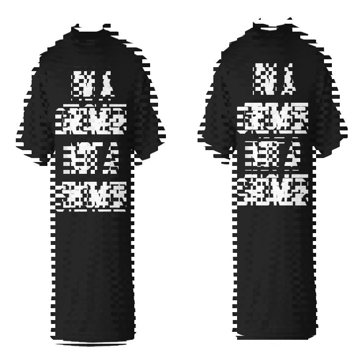 I'm A Grower Not Ahower 面白い言葉 皮肉な男 男性 Tシャツ