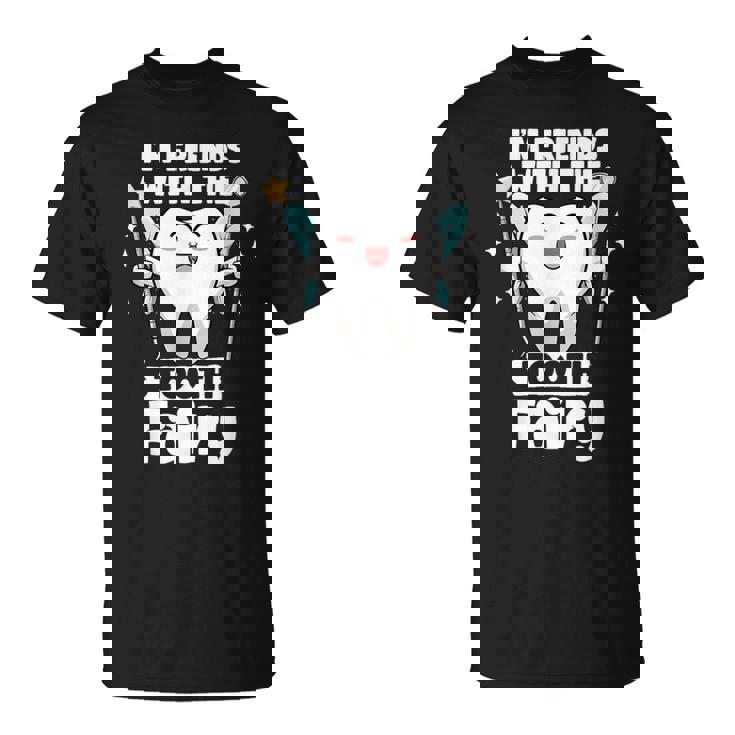 I'm Friends With The Tooth Fairy 歯科 小児歯科医 Tシャツ
