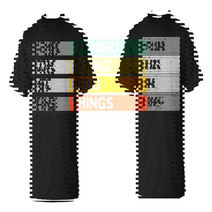 I'm Hiro Doing Hiro Things 面白い名言 Tシャツ