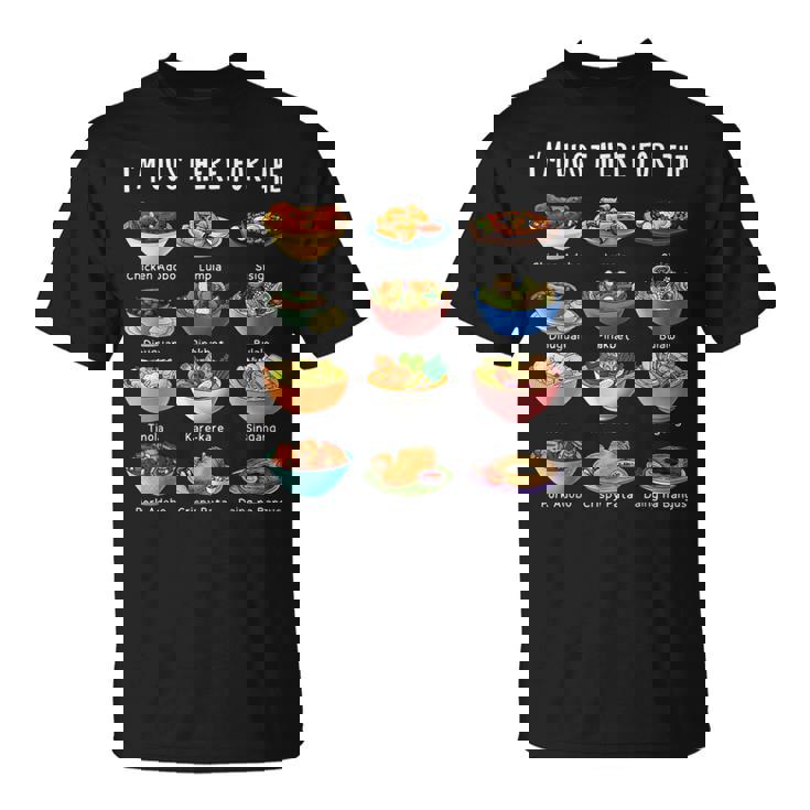 I'm Just Here For The Filipino Food トラディショナルピノイフード Tシャツ