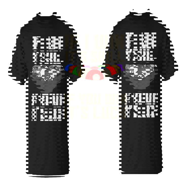 If I Win It'skill If You Win It's Luck プールプレーヤー プール ビリヤード Tシャツ