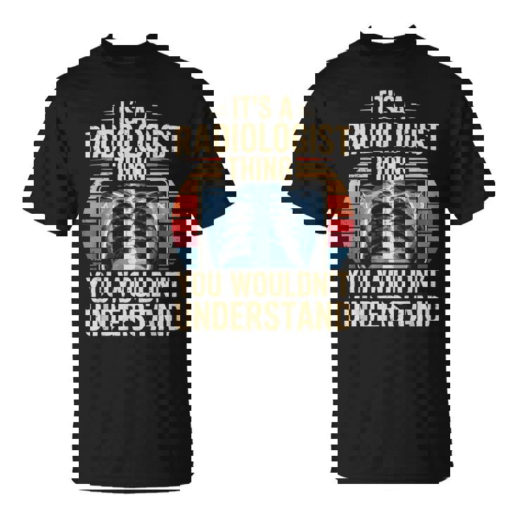 It's A Radiologist Thing You Wouldn't Understanding Retro Tシャツ