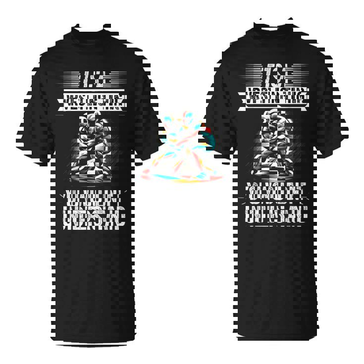 It's A Wrestling Thing You Wouldn't Understanding Fighter Tシャツ
