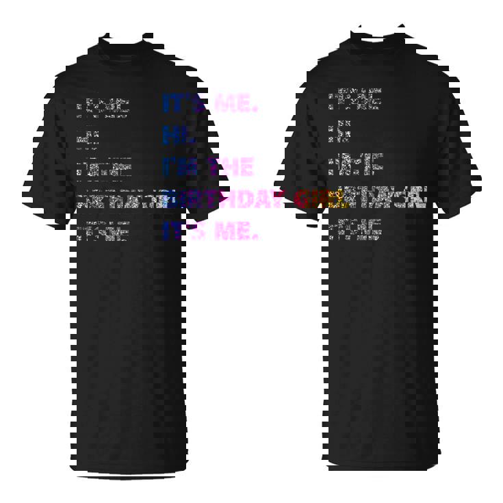 It's Me Hi I'm The Birthday Girl It's Me Tシャツ