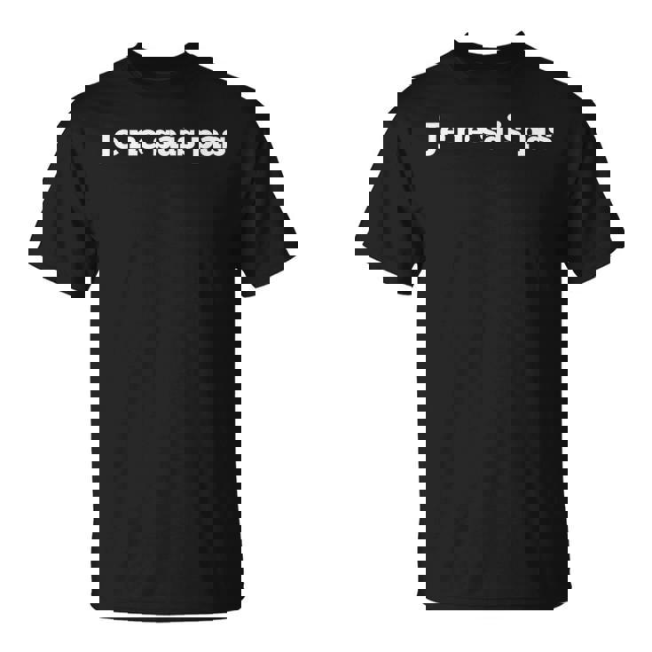 Je Neais Pas I Don't Know 面白いフランス語 Tシャツ