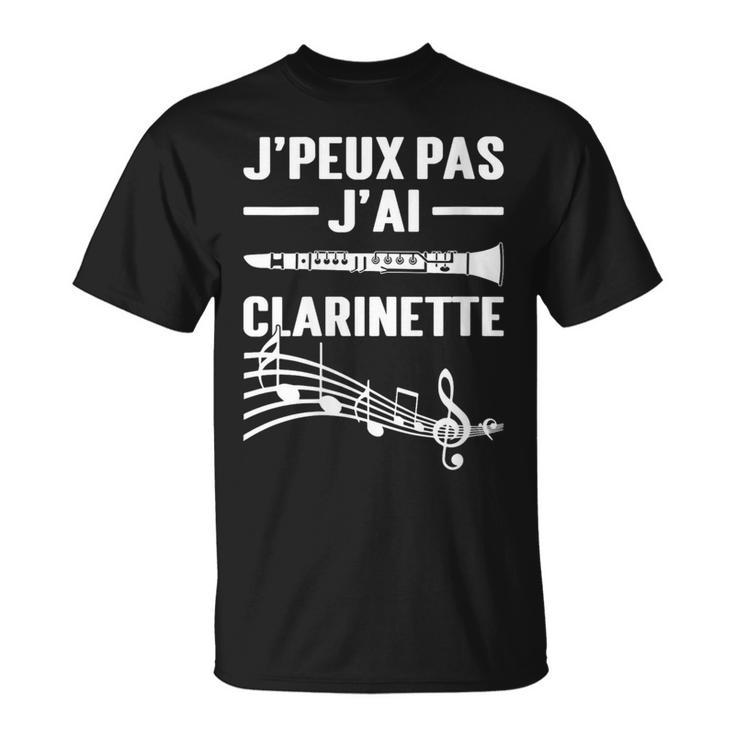 J'peux Pas J'ai Clarinette Clarinettiste Instrument Musique T-Shirt