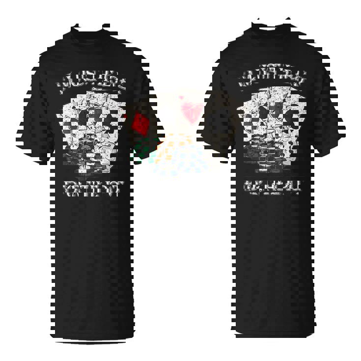 Im Just Here For The Pot ポーカーダイス カジノカード Tシャツ