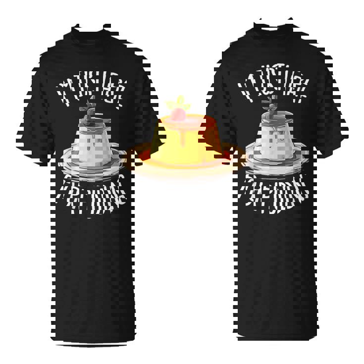 Just Here For Pudding デザイン メンズ レディース デザートプリン Tシャツ