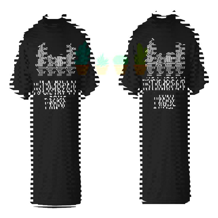 Just One More 植物 多肉植物 サボテン愛好家 Tシャツ