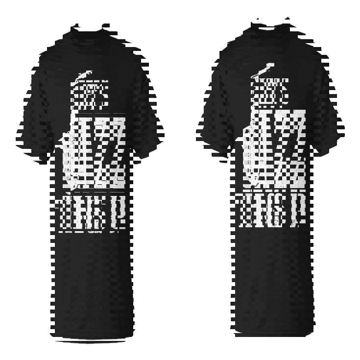 Let's Jazz Things Up 面白いサックス音楽サックスギフト Tシャツ