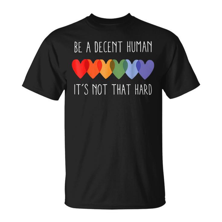 Lgbt Heart Retro Be A Decent Human It's Not That Hard T-Shirt