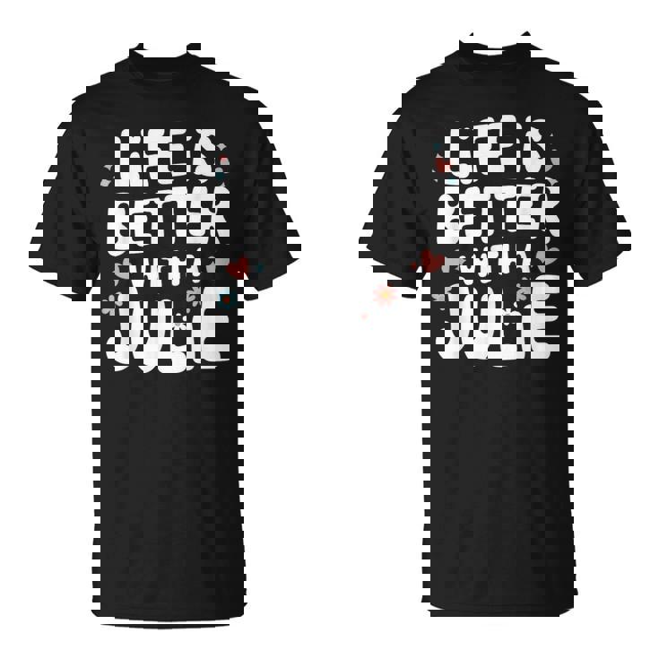 Life Is Better With A Julie 面白い名前 Julie Tシャツ