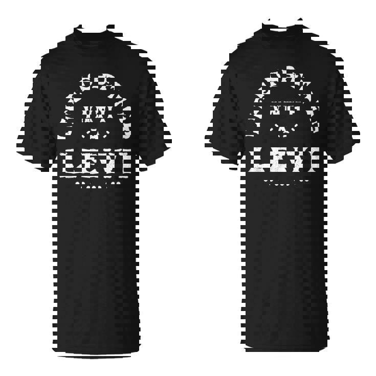 Life Is Better With A Levi Name 面白い皮肉なニックネーム Tシャツ