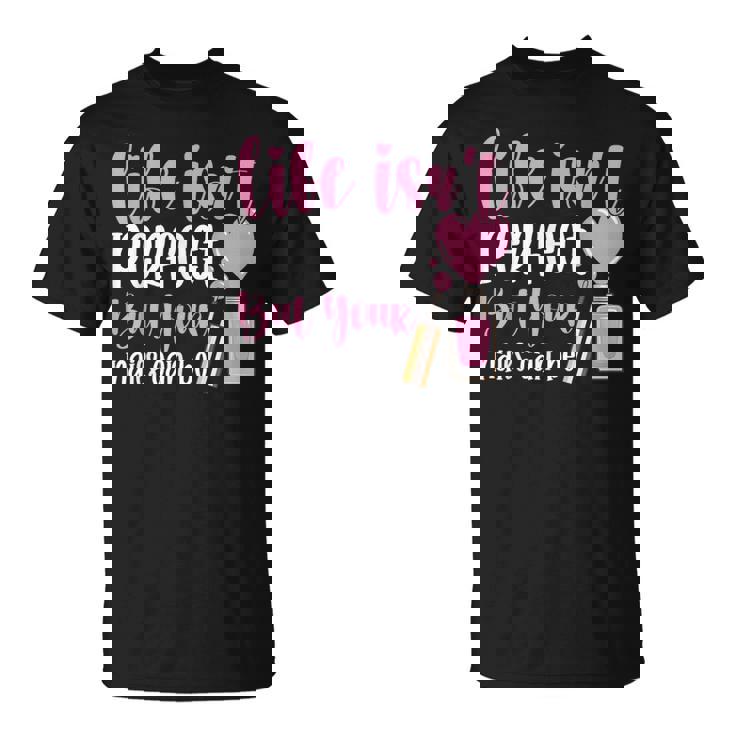 Life Isn't Perfect But You Nails Can Be Manicurist ネイルテック Tシャツ