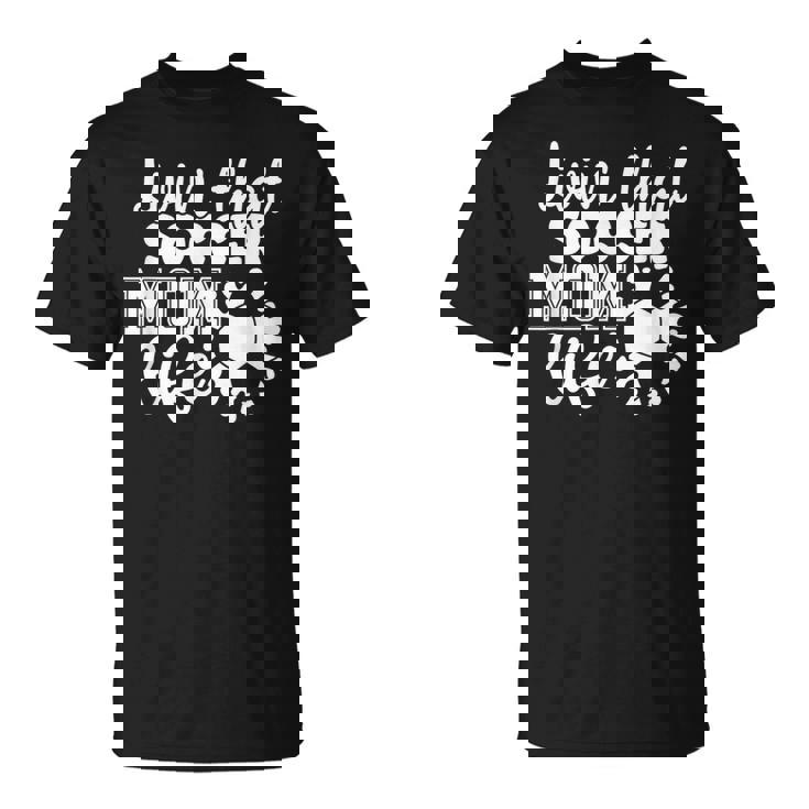 Livin' Thatoccer Mom Life ファニースポーツ 母の日 Tシャツ