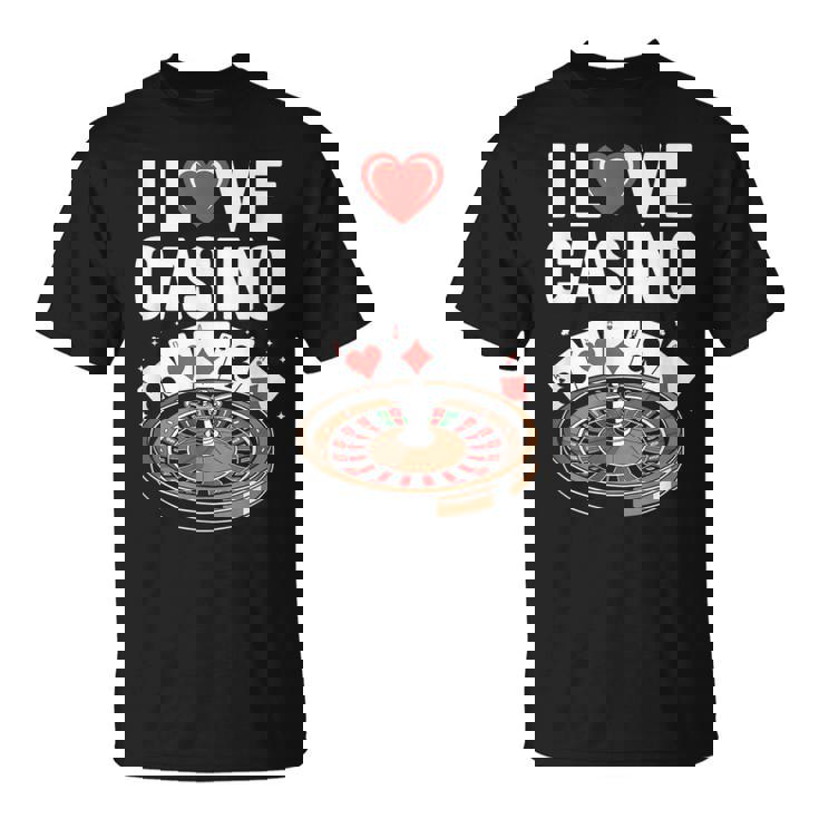 I Love Casino Ruleta Poker Cartas Diversión Camiseta unisex