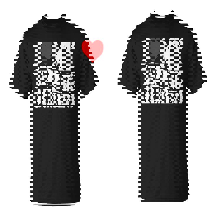 I Love My Yapping Girlfriend Tシャツ