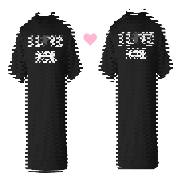I Love Nor Match Girlfriend & Boyfriend Nor Name Tシャツ