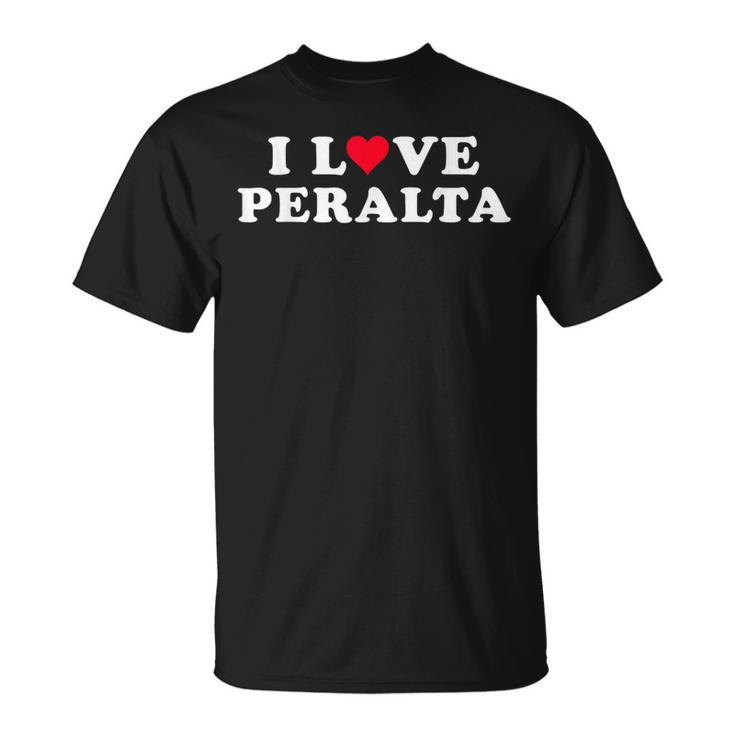 I Love Peralta Matching Novia & Novio Nombre Peralta Camiseta unisex