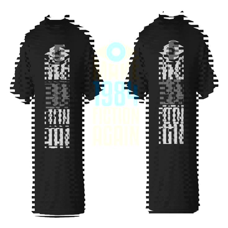 Make 1984 Fiction Again Libertarian Big Brother。 Tシャツ