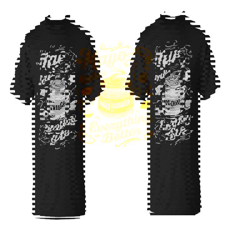 Mayo Makes Everything Better マヨネーズ Tシャツ
