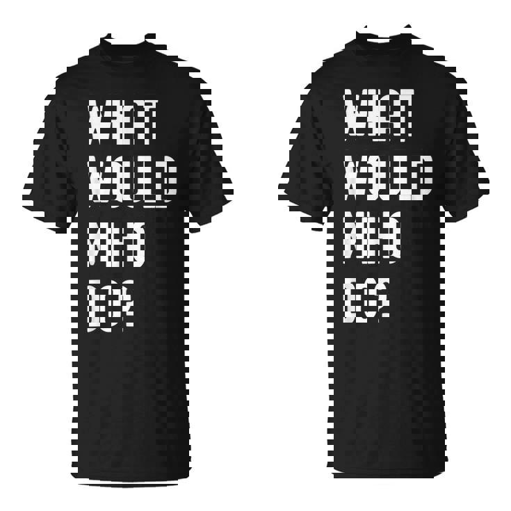 Miho ならどうするだろうか Tシャツ