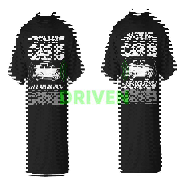 My Other Car Is Autonomally Drived Tech ユーモア Tシャツ