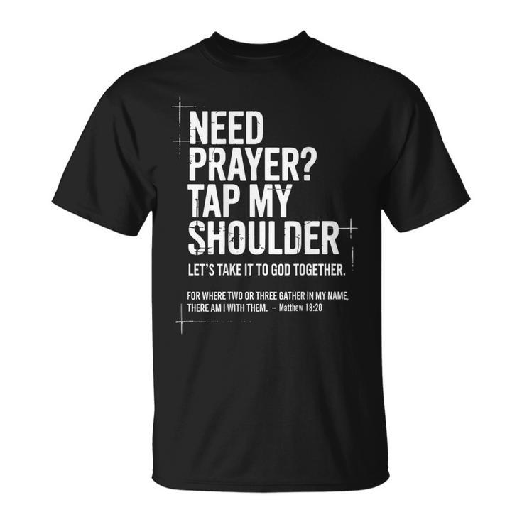 Need Prayer Tap My Shoulder Bible Verse Christian On Back T-Shirt