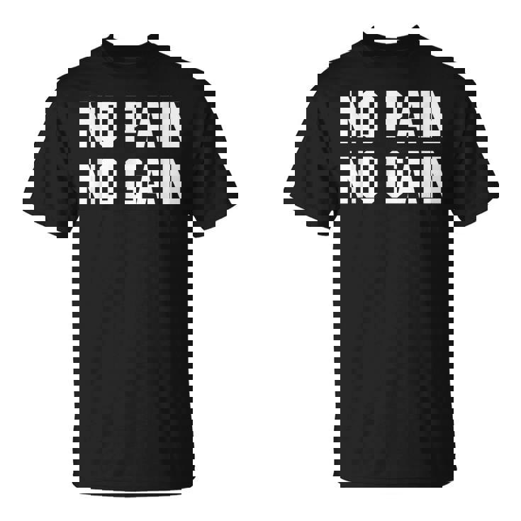 No Pain No Gain Fitness Gym Inspirational Motivation Quotes Tシャツ