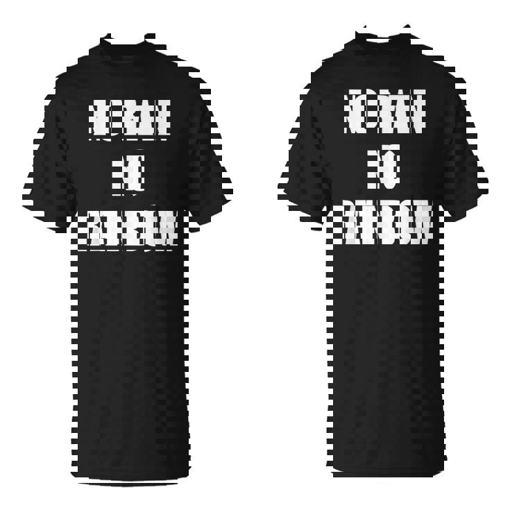 No Rain No Rainbow ポジティブ インスピレーション モチベーションを高める引用 Tシャツ