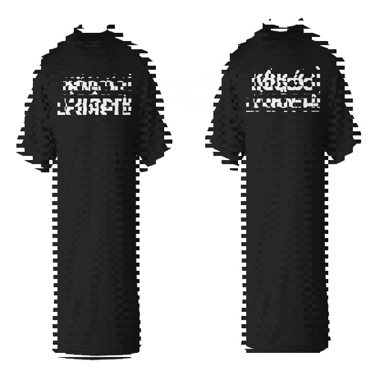 Nothing Is Wrong No Problem ベトナム語 Tシャツ