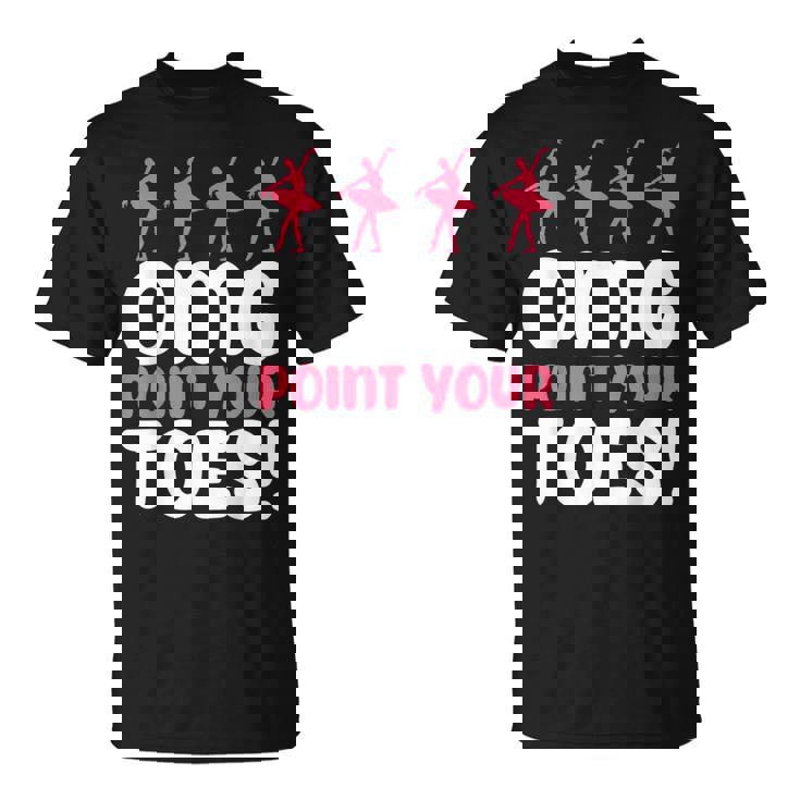 Omg Point Your Toes Dance Teacher Ballet Tシャツ