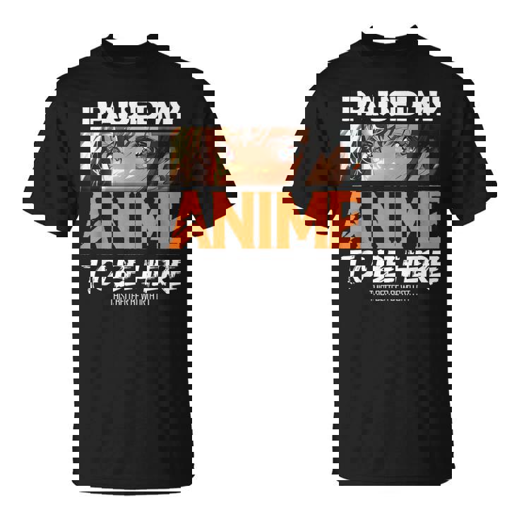 I Paused My Anime Manga Cute Weeb Kawaii Otaku アニメ グッズ Tシャツ