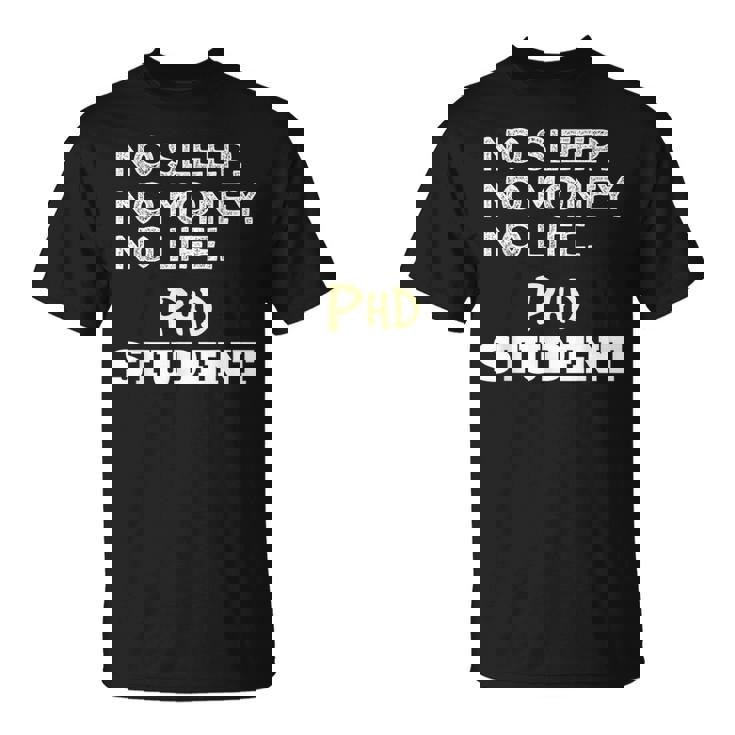 PhD Noleep No Money No Life Phdtudent Tシャツ