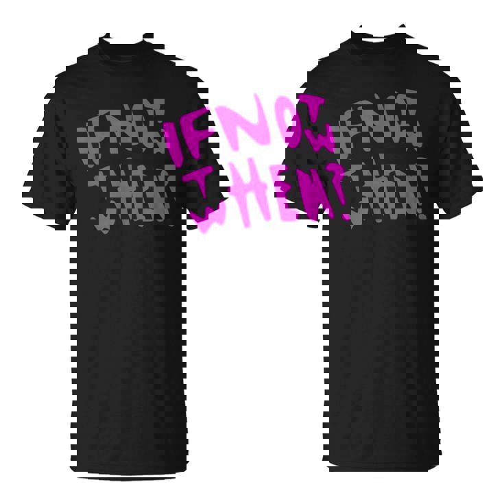 Pink If Not Now Then When Hustle ピンクカラーグラフィック Tシャツ
