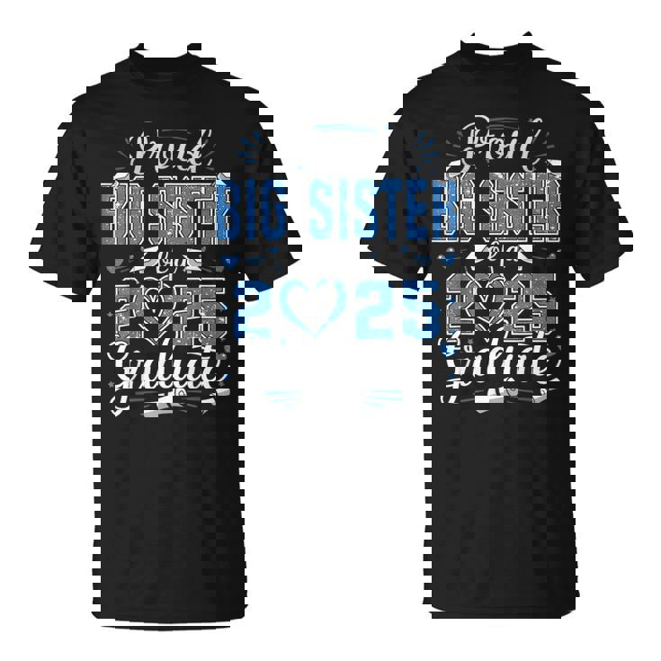 Proud Big Sister Of A Class Of 2025 Graduate 2025 Senior T-Shirt