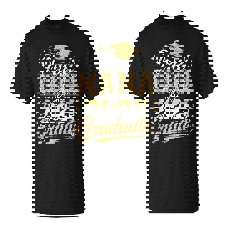 Proud Nana Of A Class Of 2025 Graduate Senior Graduation T-Shirt