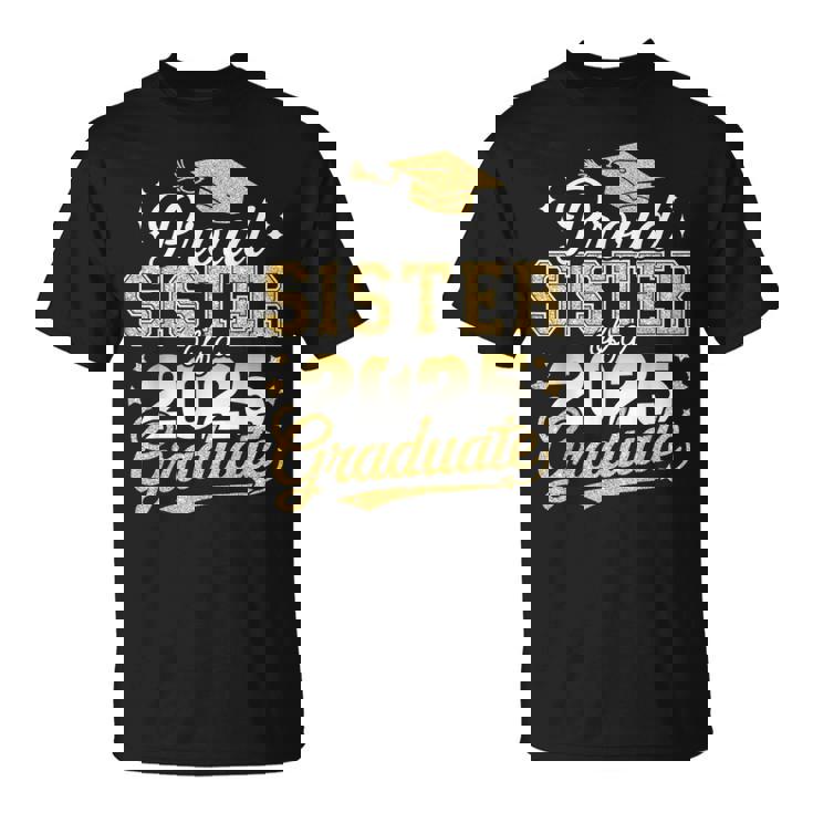 Proud Sister Of A Class Of 2025 Graduate Senior Graduation T-Shirt