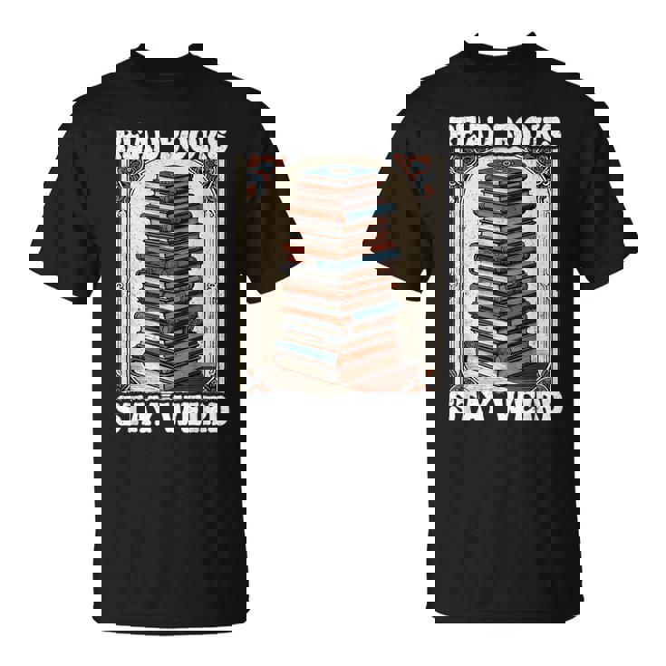 Read Bookstay Weird Bookworm Reading Book Lover Book Tシャツ