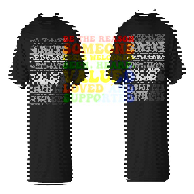 Be The Reason 誰かが歓迎されていると感じる Tシャツ