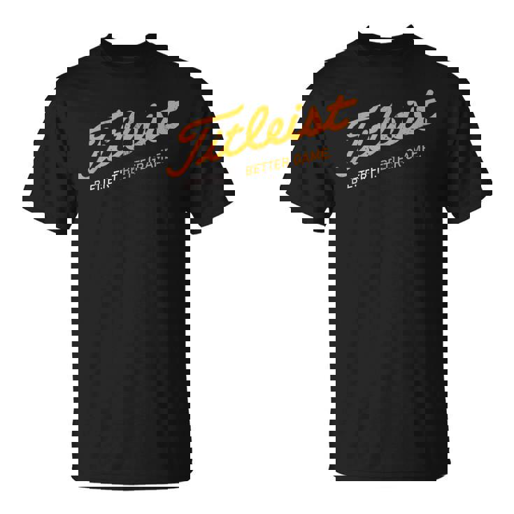 Retro Titleis-T Better Fit Better Game Golfing Golfer Golf T-Shirt
