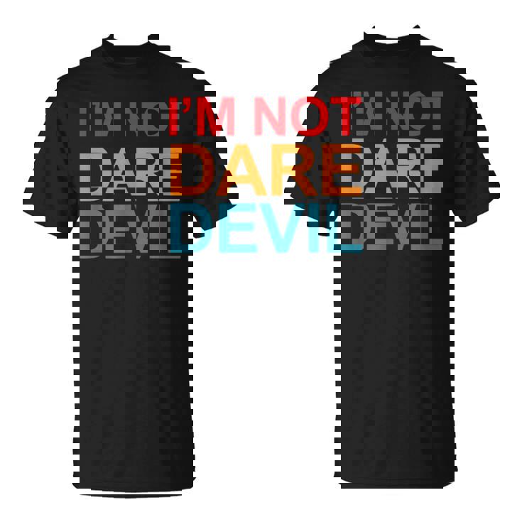Ropa I'm Not Daredevil Camiseta unisex